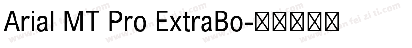 Arial MT Pro ExtraBo字体转换